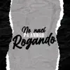 Banda MazActitud - No Nací Pa Andar Rogando - Single
